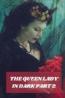 Image for The Queen Lady in Dark Part 2
