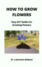 Image for How to Grow Flowers