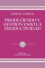 Image for Produciendo Y Gestionando La Productividad : serie de 2 libros