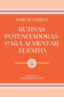 Image for Rutinas Potenciadoras Para Aumentar El Exito : serie de 2 libros