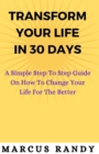 Image for Transform your life in 30 days