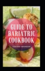 Image for Guide To Bariatric Cookbook