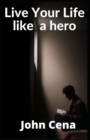 Image for Live Your Life like a hero