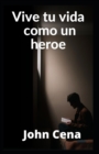 Image for Vive tu vida como un heroe