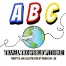 Image for A, B, C Travel the world with me!