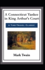 Image for A Connecticut Yankee in King Arthur&#39;s Court illustrated edition