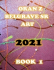 Image for Oran Z Belgrave Sr Art 2021 : Book1
