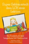Image for Super Sebbie erteilt dem LCH eine Lektion : Ein Kinderbuch uber Langerhans-Zell-Histiozytose
