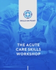 Image for The Acute Care Skills Workshop