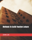 Image for Methods To Excite Tourism Leisure
