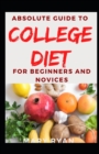 Image for Absolute Guide To College Diet For Beginners And Novices