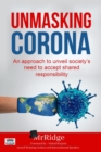 Image for Unmasking Corona : An approach to unveil society&#39;s need for shared responsibility...