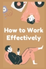 Image for How to Work Effectively