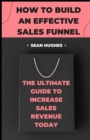 Image for How To Build An Effective Sales Funnel
