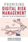 Image for Promising Digital Risk Management : What not to do in Cybersecurity