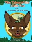 Image for The Tales of the Little Fox : The Fox and the Caterpillar