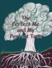 Image for The Perfect Me and My Perfect Tree