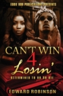 Image for Can&#39;t Win 4 Losin&#39;