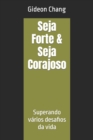 Image for Seja Forte &amp; Seja Corajoso : Superando varios desafios da vida