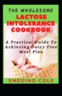 Image for The Wholesome Lactose Intolerance Cookbook