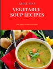 Image for Vegetable Soup Recipes : Many Variety Vegetable Soup Recipes