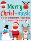 Image for merry Christmask : a fun Christmas coloring book for kids
