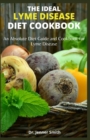 Image for The Ideal Lyme Disease Diet Cookbook : An Absolute Diet Guide and Cookbook for Lyme Disease