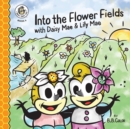 Image for Into the Flower Fields with Daisy Mae &amp; Lily Mae