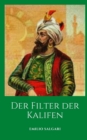 Image for Der Filter der Kalifen : Ein historischer Roman von Maestro Emilio Salgari