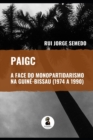 Image for Paigc - A Face Do Monopartidarismo Na Guine-Bissau (1974 a 1990)