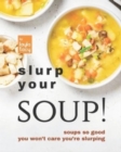 Image for Slurp Your Soup!