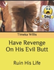 Image for Have Revenge On His Evil Butt