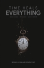 Image for Time heals everything : Because I know I can wait