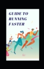 Image for Guide to Running Faster