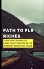 Image for Path to PLR Riches