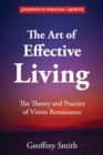 Image for The Art of Effective Living : The Theory and Practice of Vision Renaissance