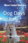 Image for Dog Days In Italy : How I Became An Expat Dog