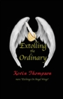 Image for Extolling the Ordinary : More Etchings On Angel Wings