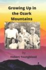 Image for Growing Up In The Ozark Mountains