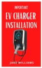 Image for Important Ev Charger Installation : The Complete Guide To Ev Charger Installation
