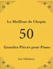 Image for Le Meilleur de Chopin : 50 Grandes Pieces pour Piano