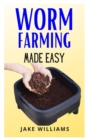 Image for Worm Farming Made Easy : A comprehensive guide on volleyball for everyone