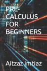 Image for Pre-Calculus for Beginners