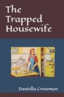 Image for The Trapped Housewife