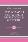 Image for L&#39;Importance Et l&#39;Impact de la Meditation Sur Votre Etre : serie de 2 livres