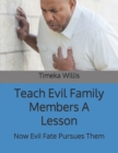 Image for Teach Evil Family Members A Lesson