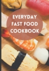 Image for Everyday Fast Food Cookbook