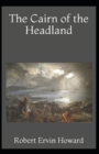 Image for The Cairn of the Headland Illustrated