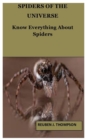 Image for Spiders of the Universe : Know Everything About Spiders