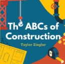 Image for The ABCs of Construction